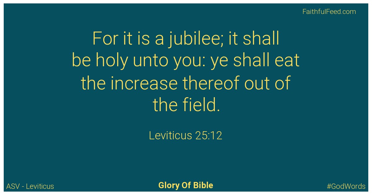 Leviticus 25:12 - Asv