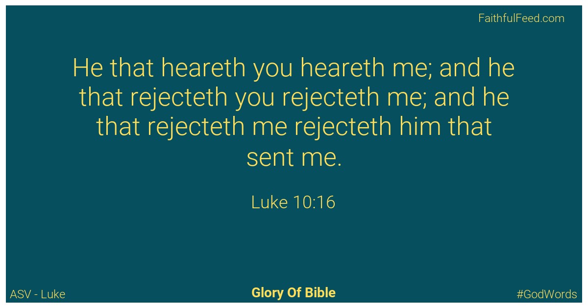 Luke 10:16 - Asv