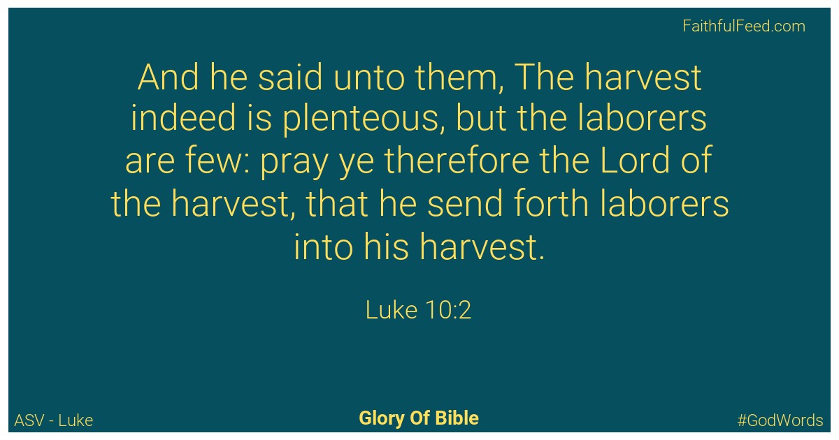 Luke 10:2 - Asv