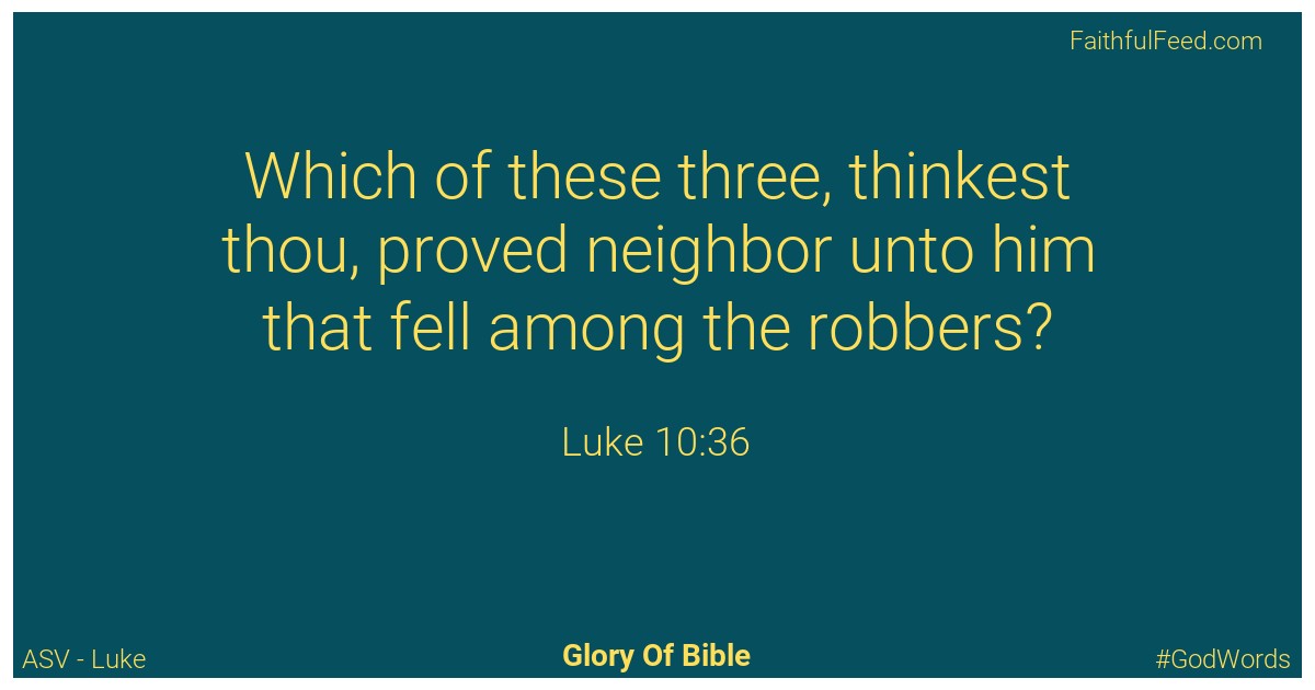 Luke 10:36 - Asv