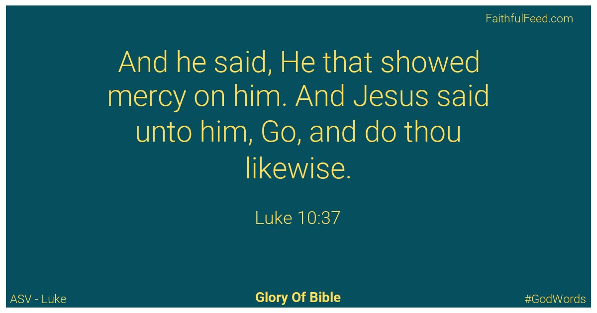 Luke 10:37 - Asv