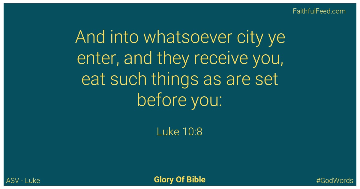 Luke 10:8 - Asv