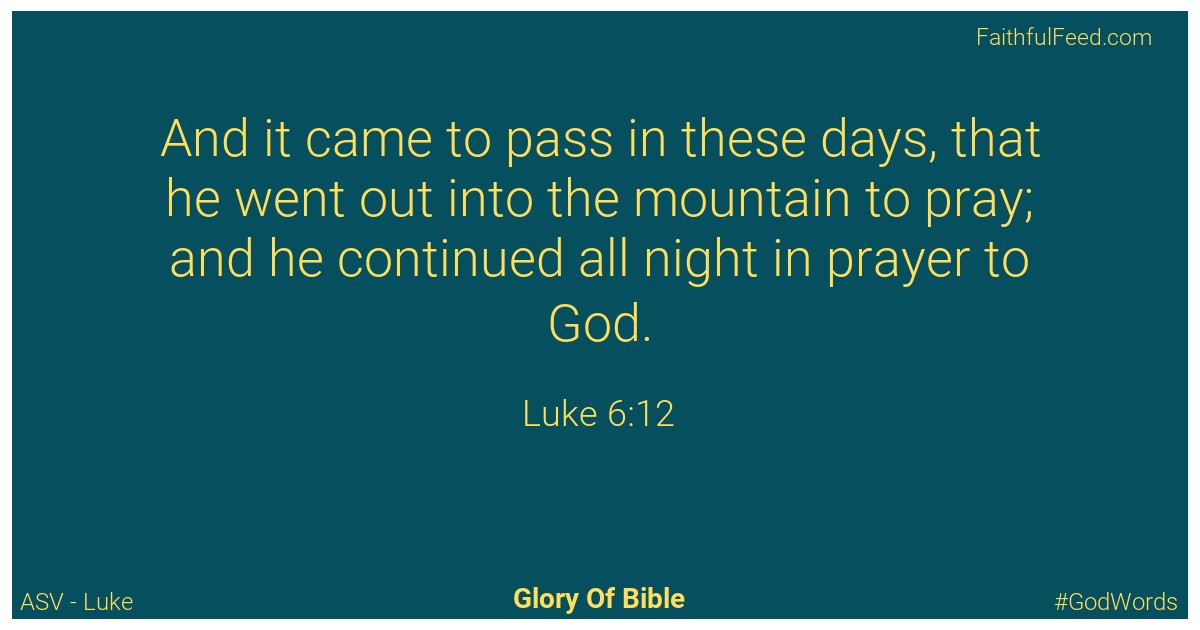 Luke 6:12 - Asv