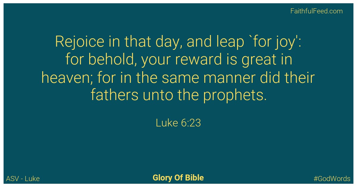 Luke 6:23 - Asv