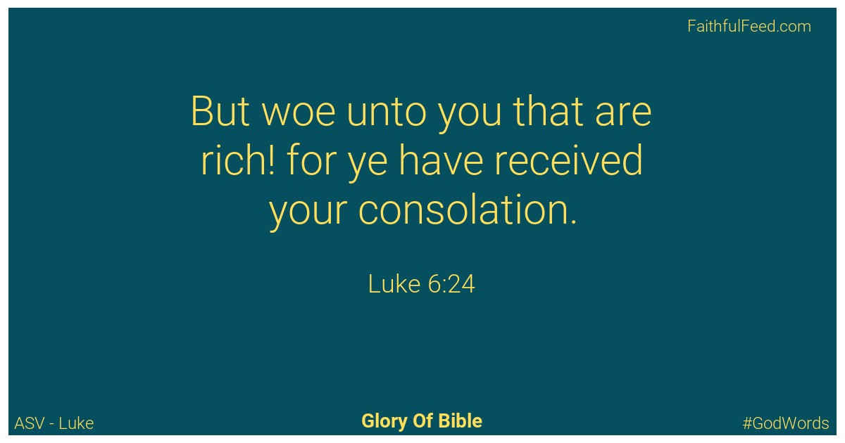 Luke 6:24 - Asv