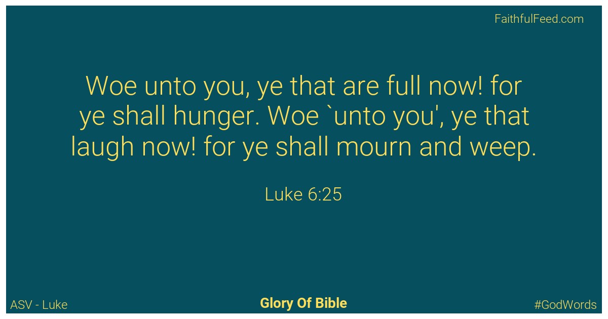 Luke 6:25 - Asv