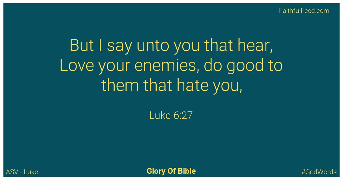 Luke 6:27 - Asv