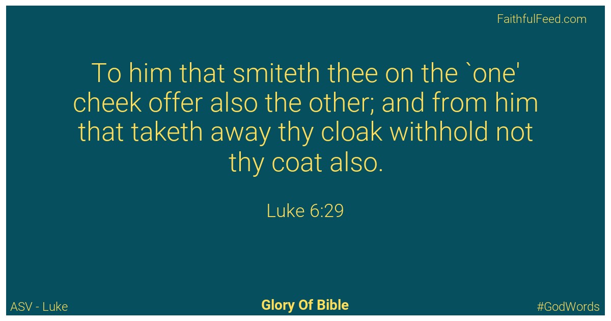 Luke 6:29 - Asv