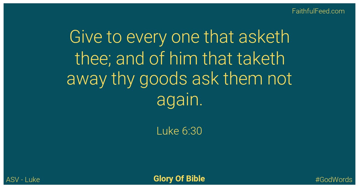 Luke 6:30 - Asv