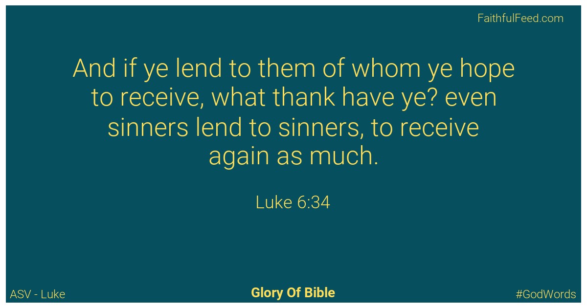 Luke 6:34 - Asv