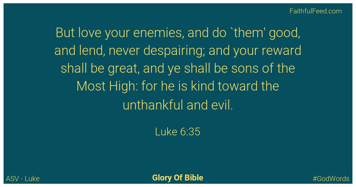 Luke 6:35 - Asv