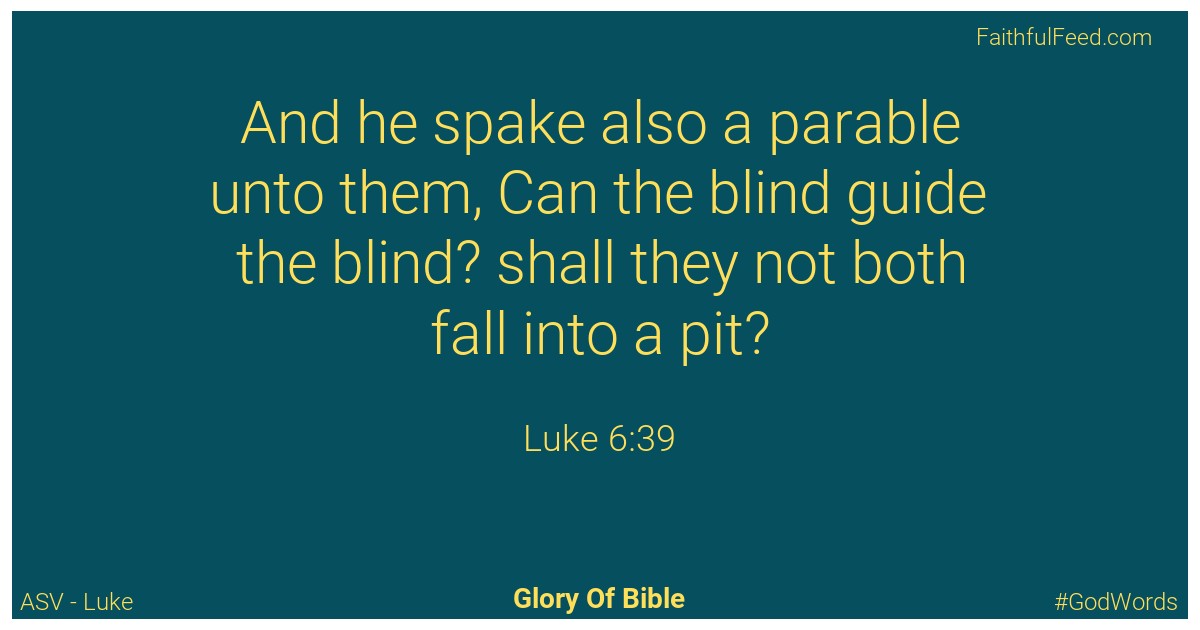 Luke 6:39 - Asv