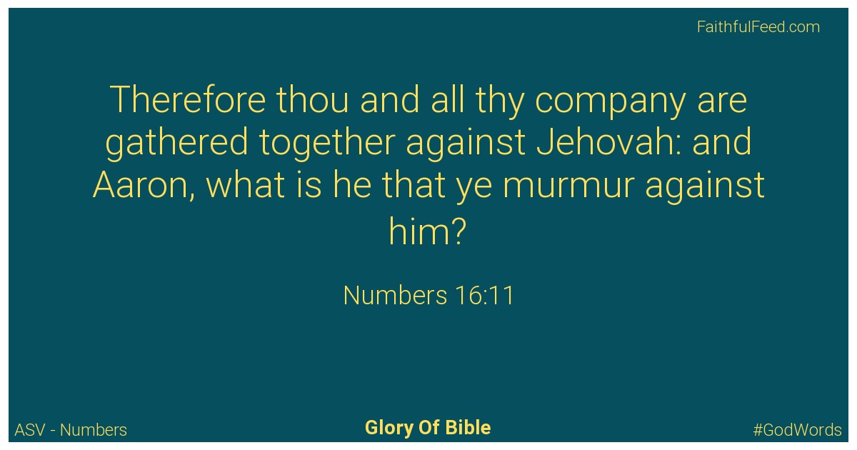 Numbers 16:11 - Asv