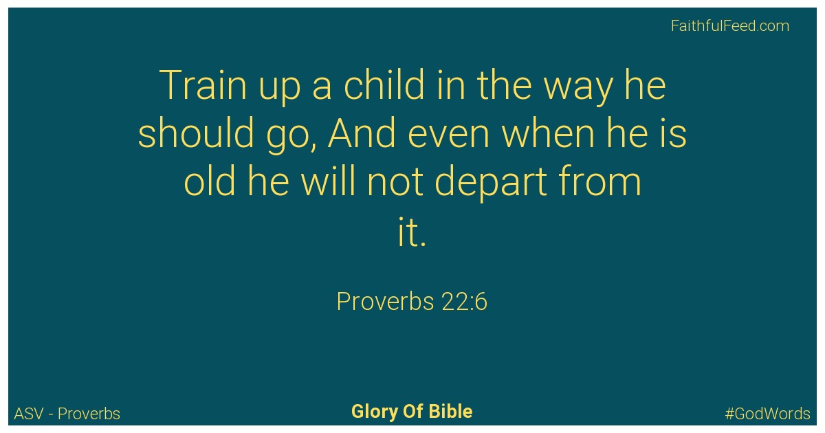 Proverbs 22:6 - Asv