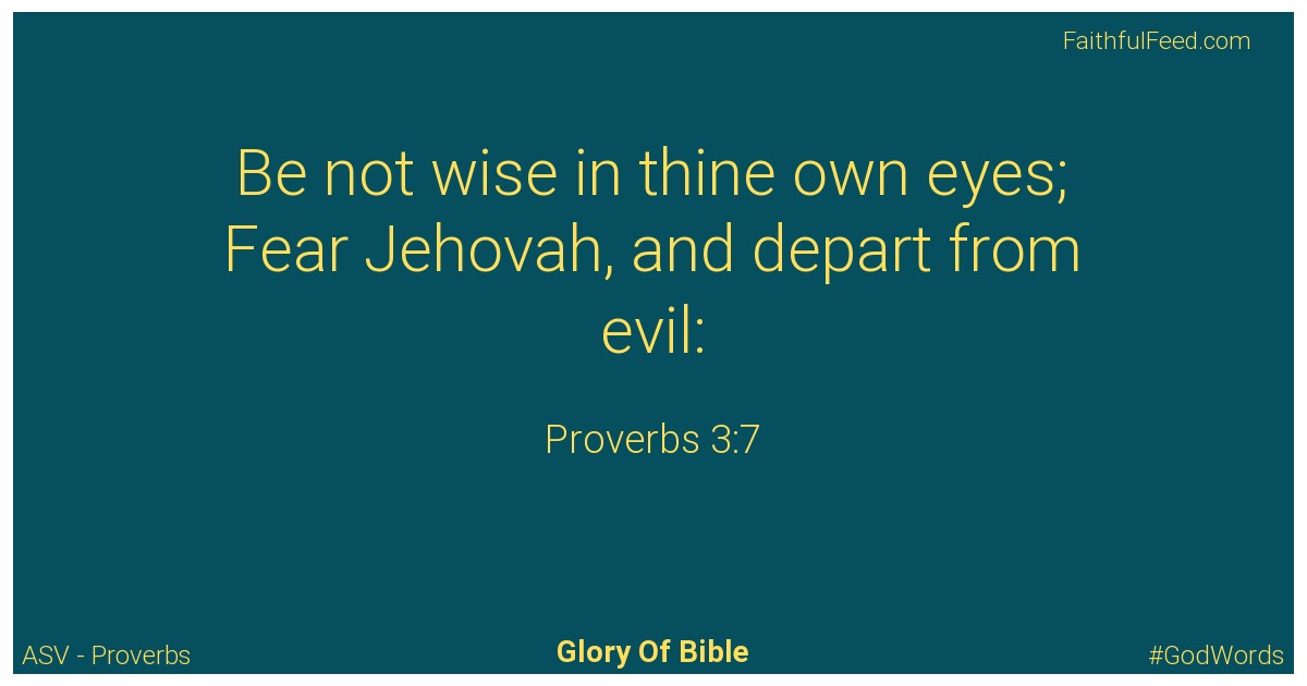 Proverbs 3:7 - Asv