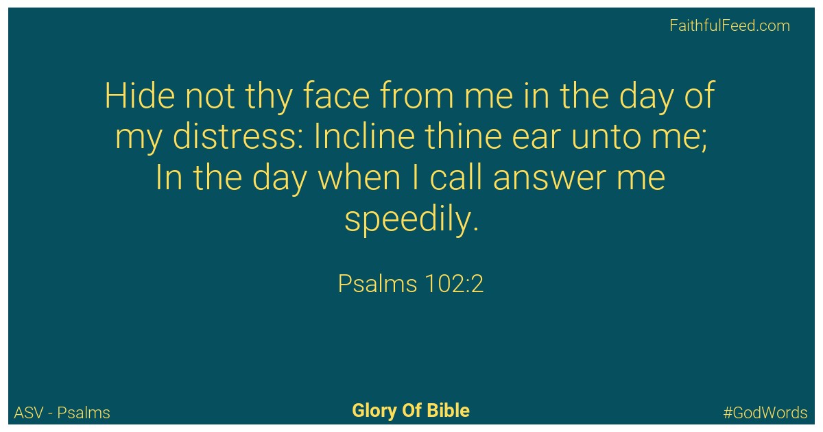 Psalms 102:2 - Asv