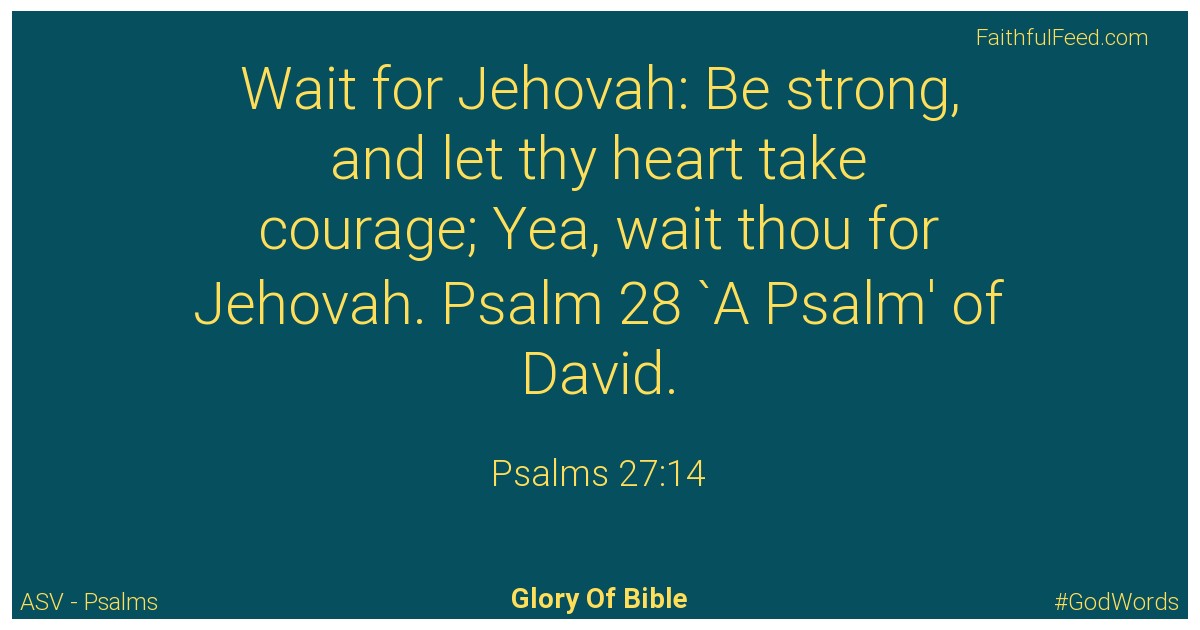 Psalms 27:14 - Asv