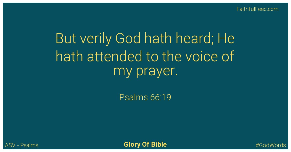 Psalms 66:19 - Asv