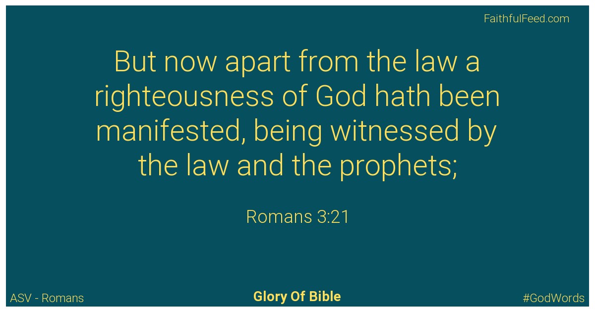Romans 3:21 - Asv
