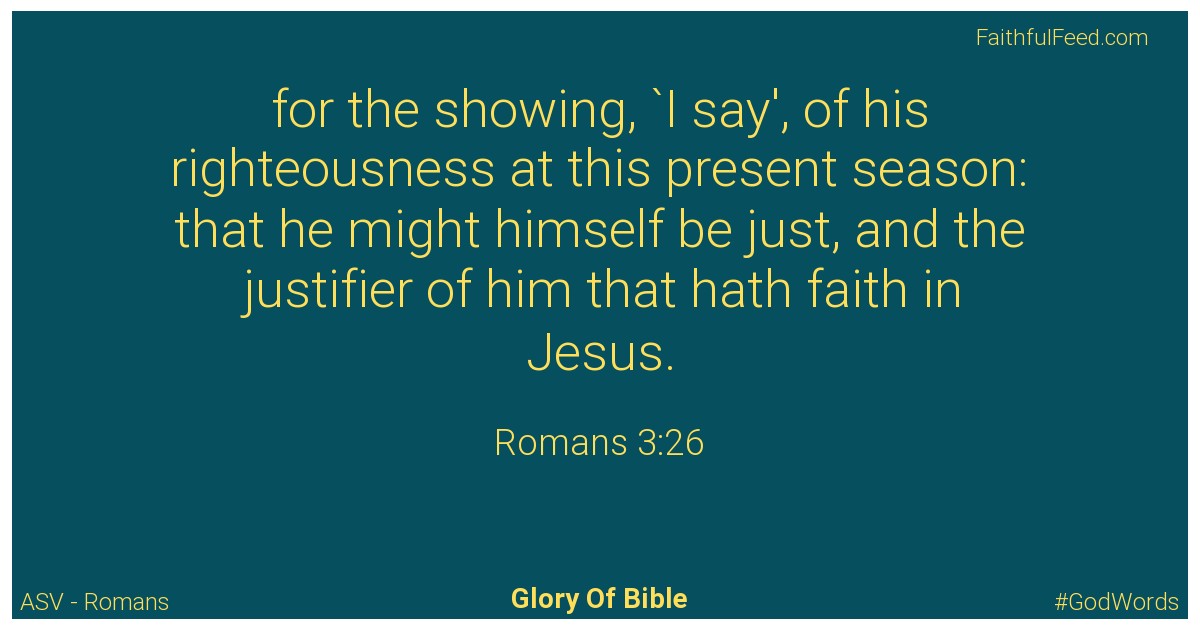 Romans 3:26 - Asv