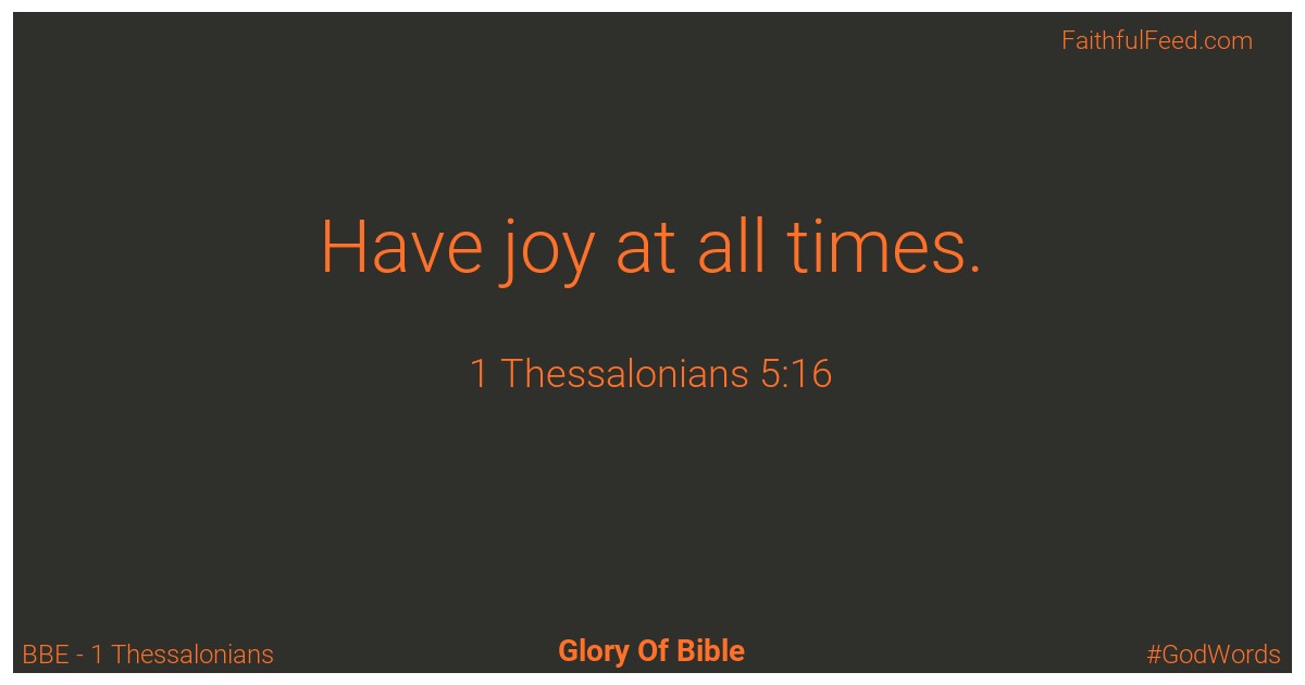 1-thessalonians 5:16 - Bbe