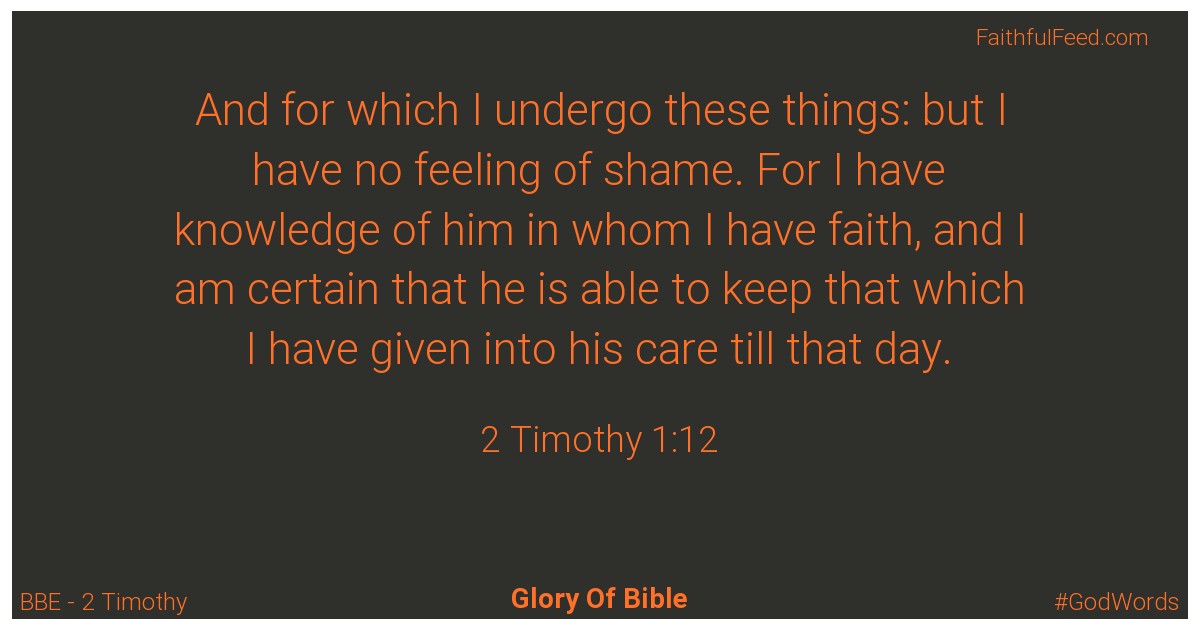 2-timothy 1:12 - Bbe