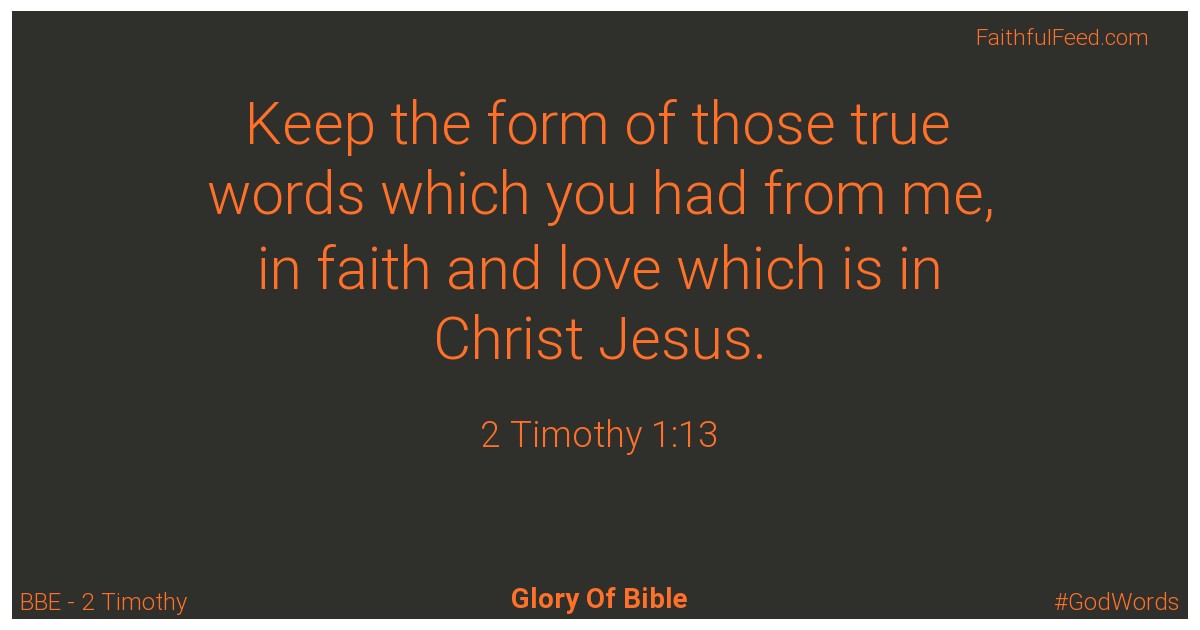 2-timothy 1:13 - Bbe