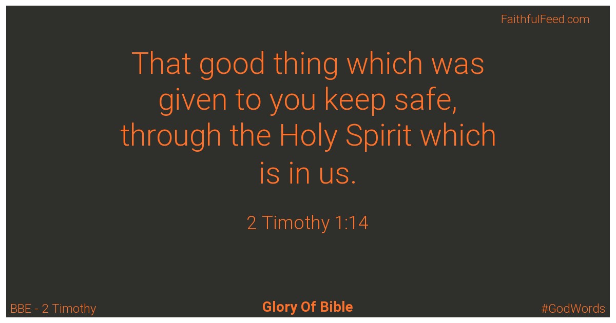 2-timothy 1:14 - Bbe