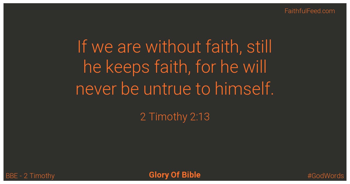 2-timothy 2:13 - Bbe