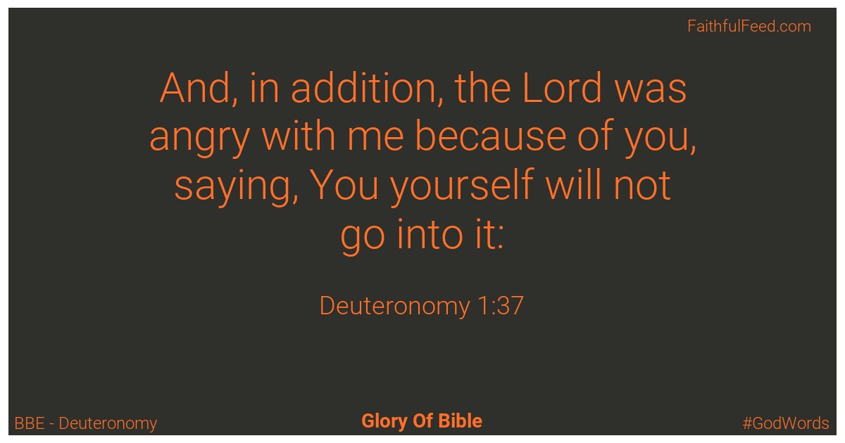 Deuteronomy 1:37 - Bbe