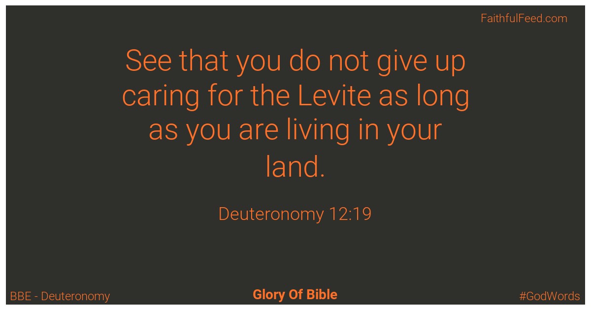 Deuteronomy 12:19 - Bbe
