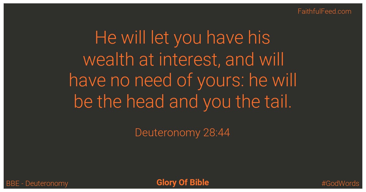 Deuteronomy 28:44 - Bbe