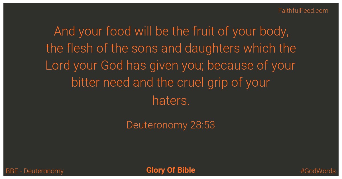 Deuteronomy 28:53 - Bbe