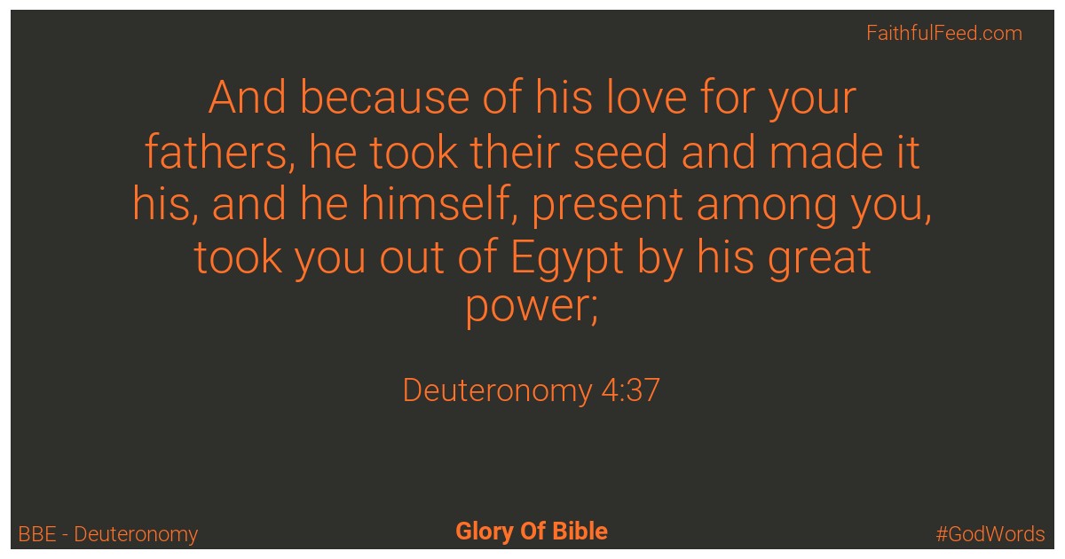 Deuteronomy 4:37 - Bbe