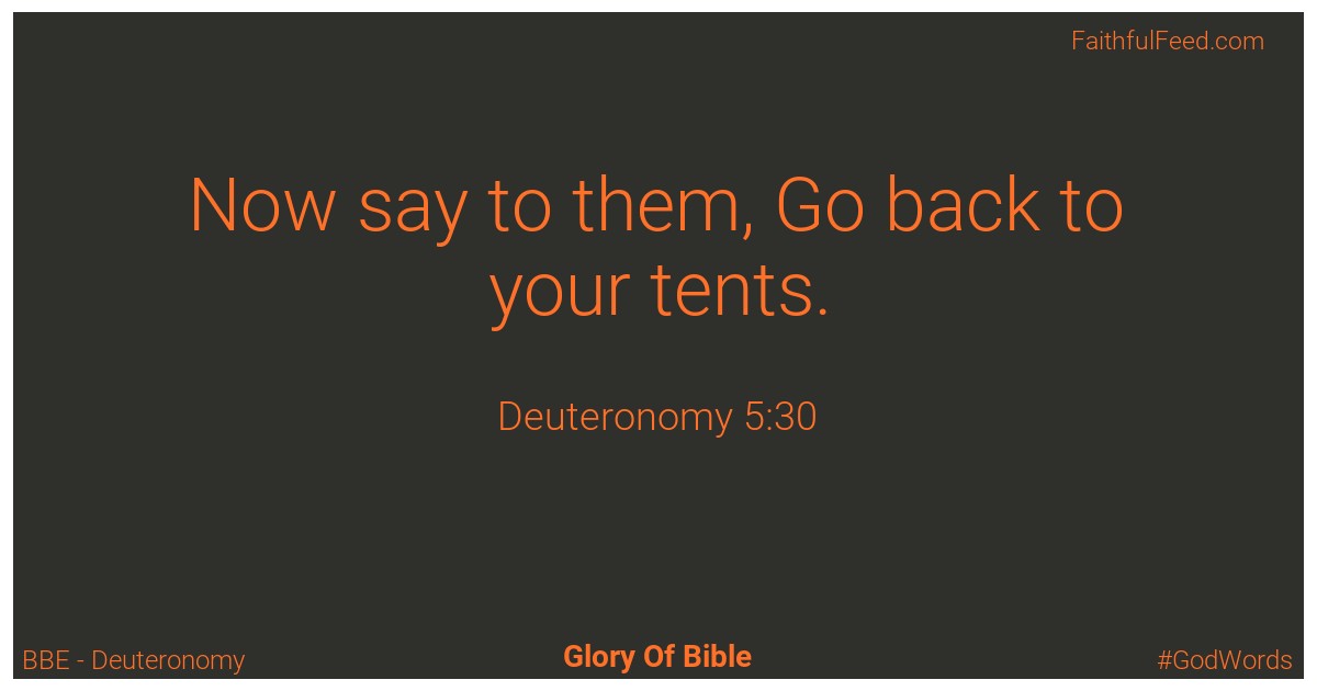 Deuteronomy 5:30 - Bbe