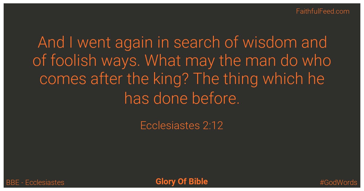 Ecclesiastes 2:12 - Bbe