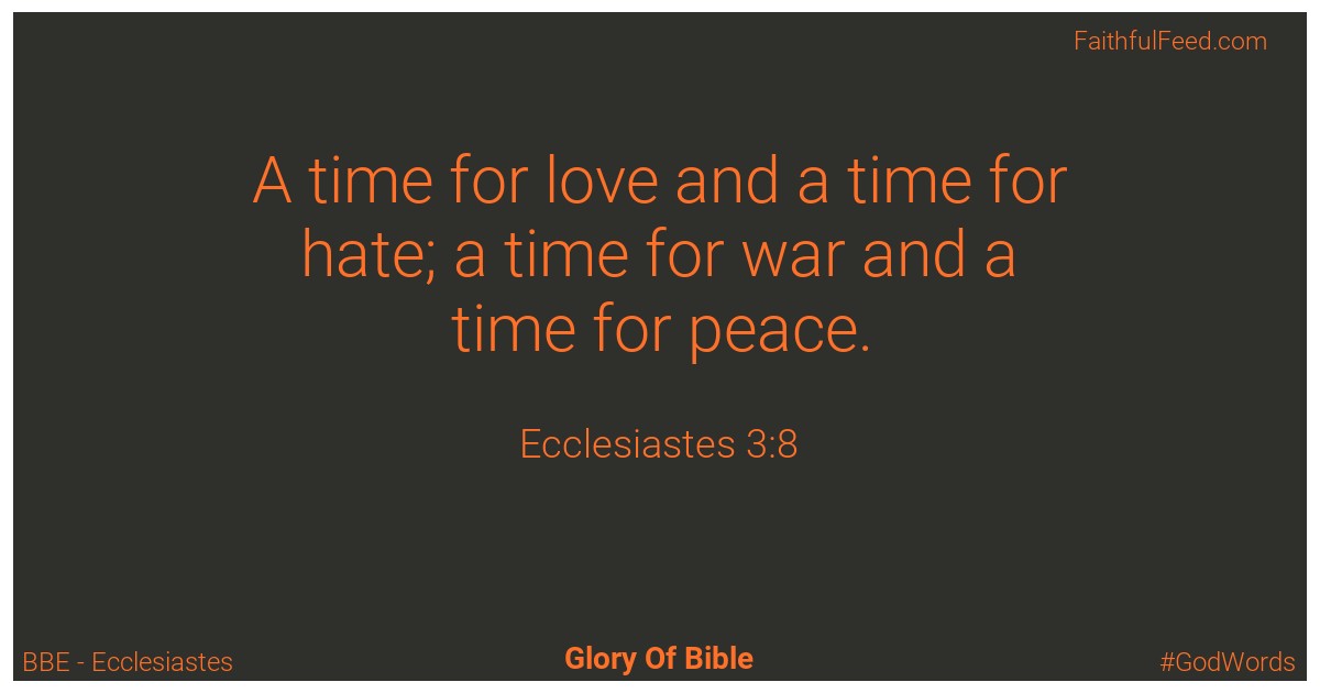 Ecclesiastes 3:8 - Bbe