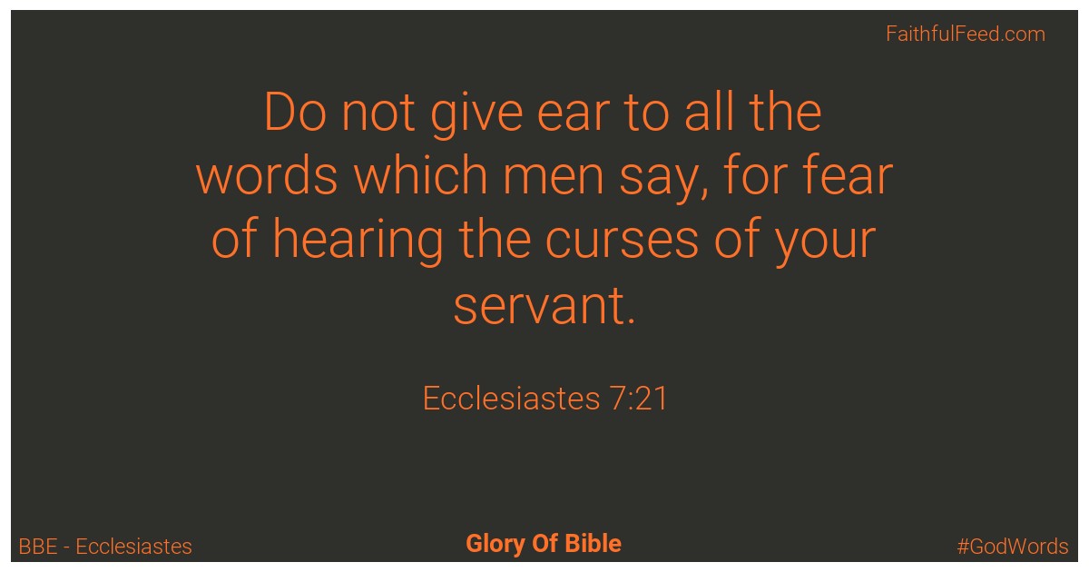 Ecclesiastes 7:21 - Bbe