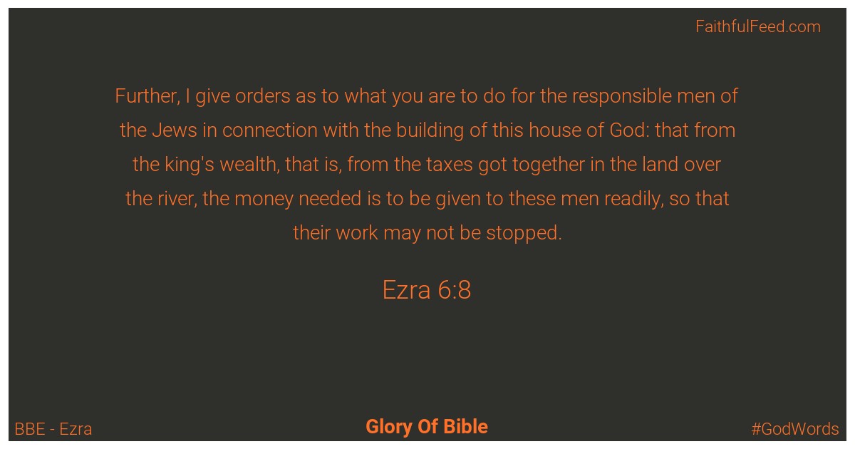 Ezra 6:8 - Bbe