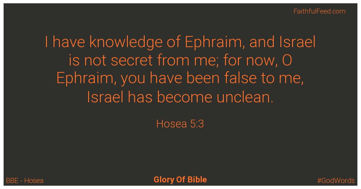 Hosea 5:3 - Bbe