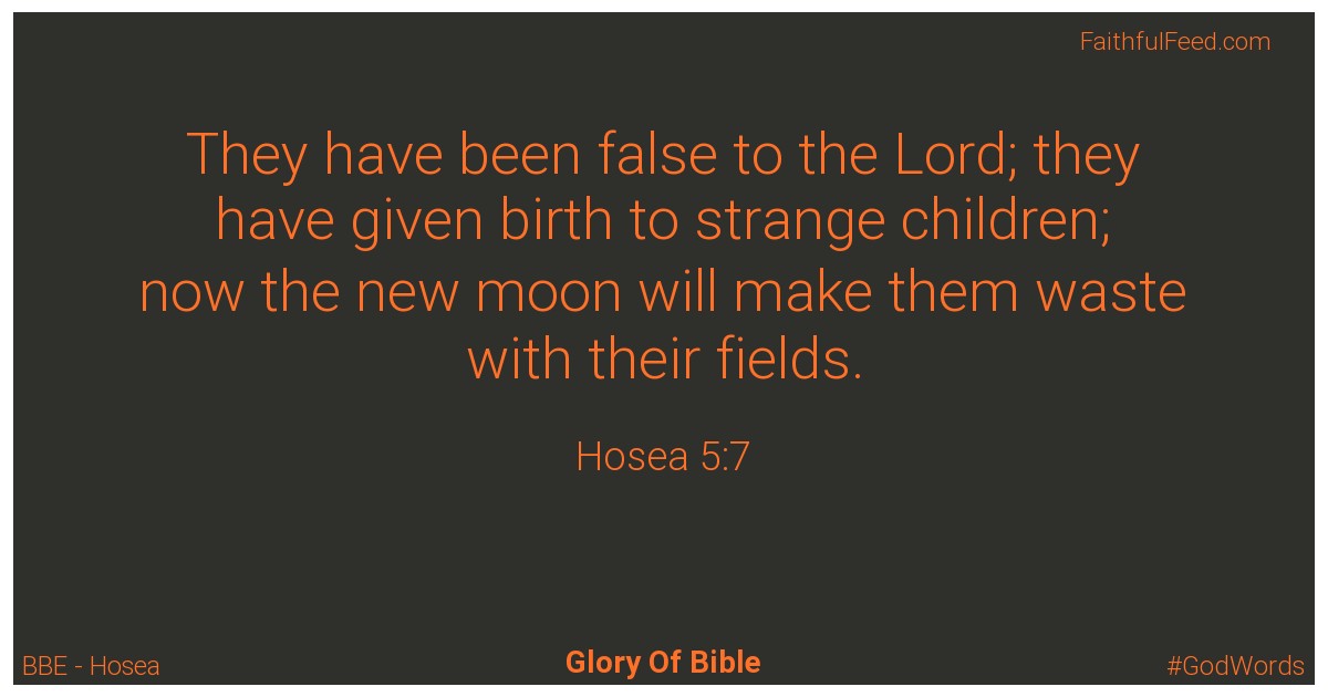 Hosea 5:7 - Bbe