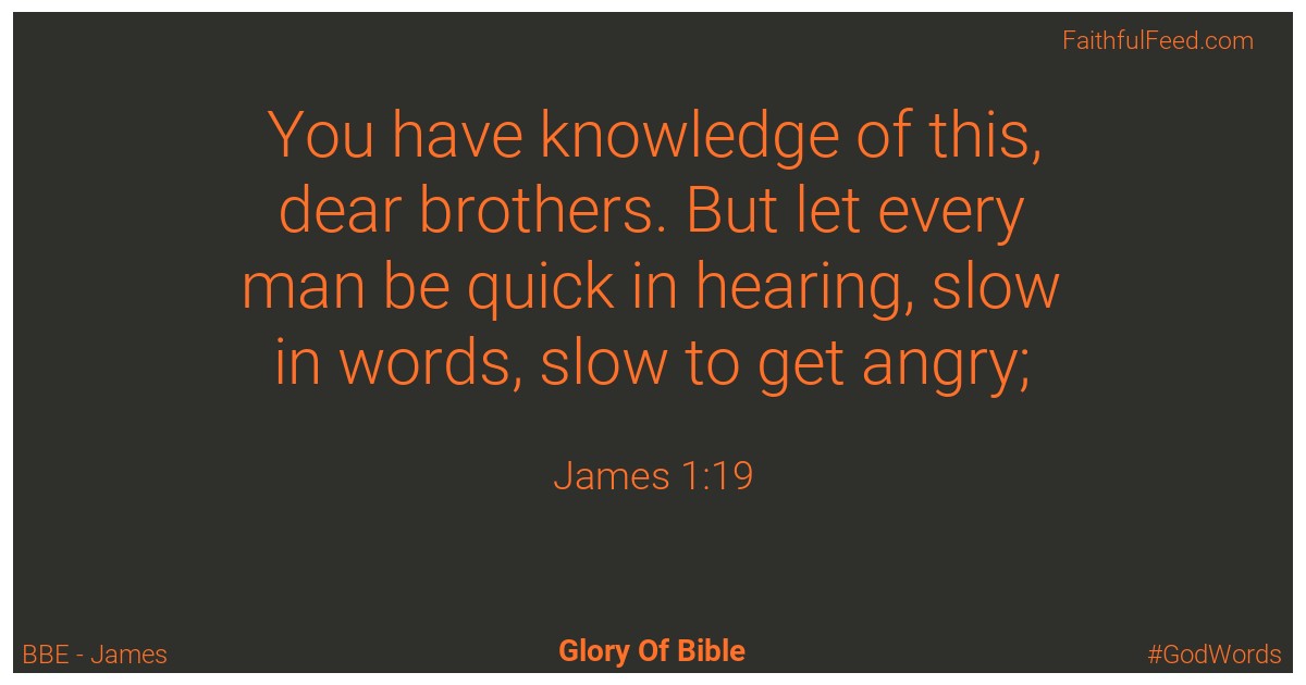 James 1:19 - Bbe