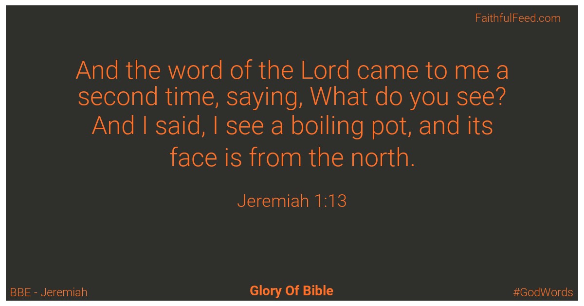 Jeremiah 1:13 - Bbe