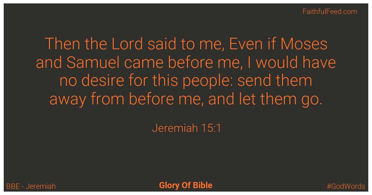 Jeremiah 15:1 - Bbe