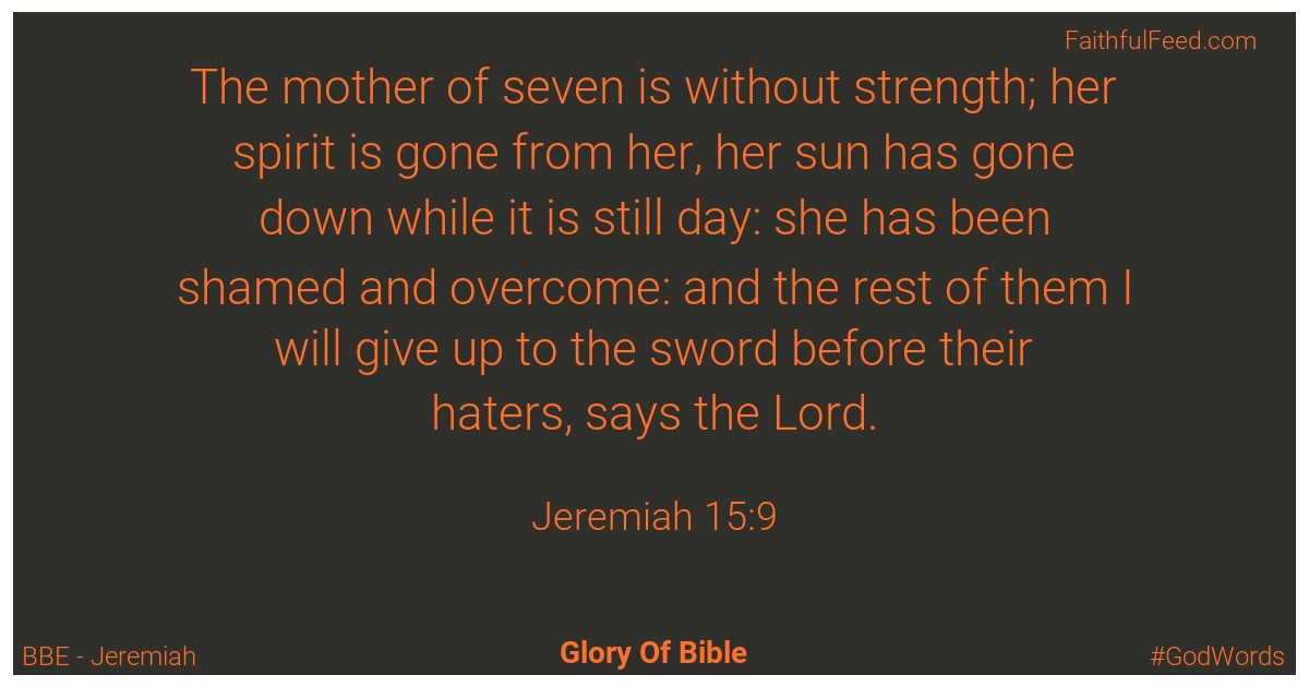 Jeremiah 15:9 - Bbe