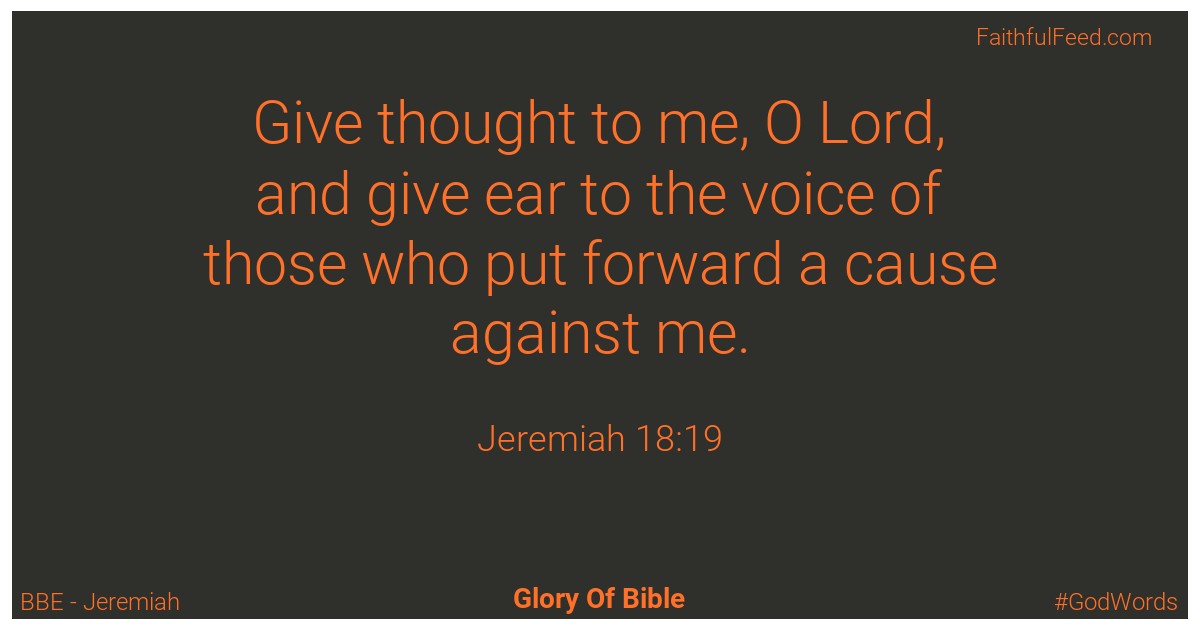 Jeremiah 18:19 - Bbe