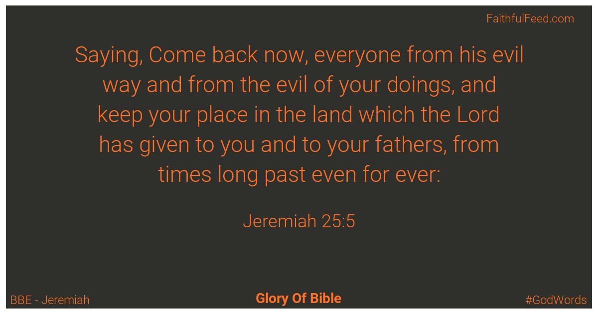 Jeremiah 25:5 - Bbe
