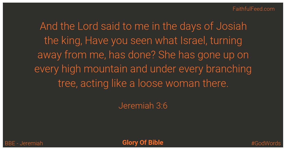 Jeremiah 3:6 - Bbe