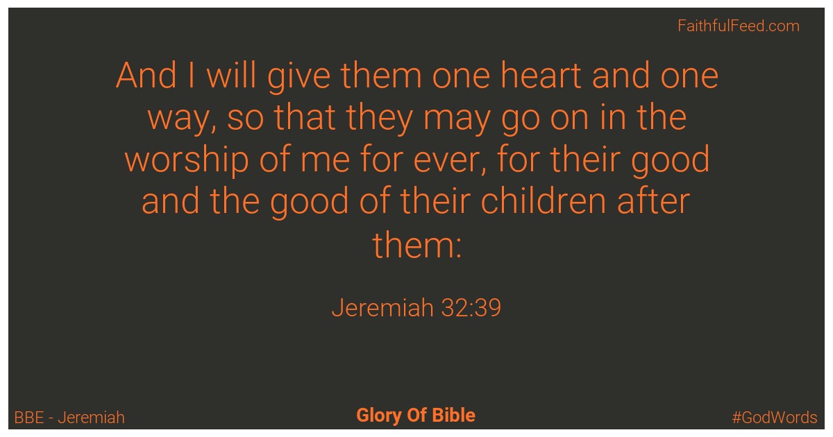 Jeremiah 32:39 - Bbe