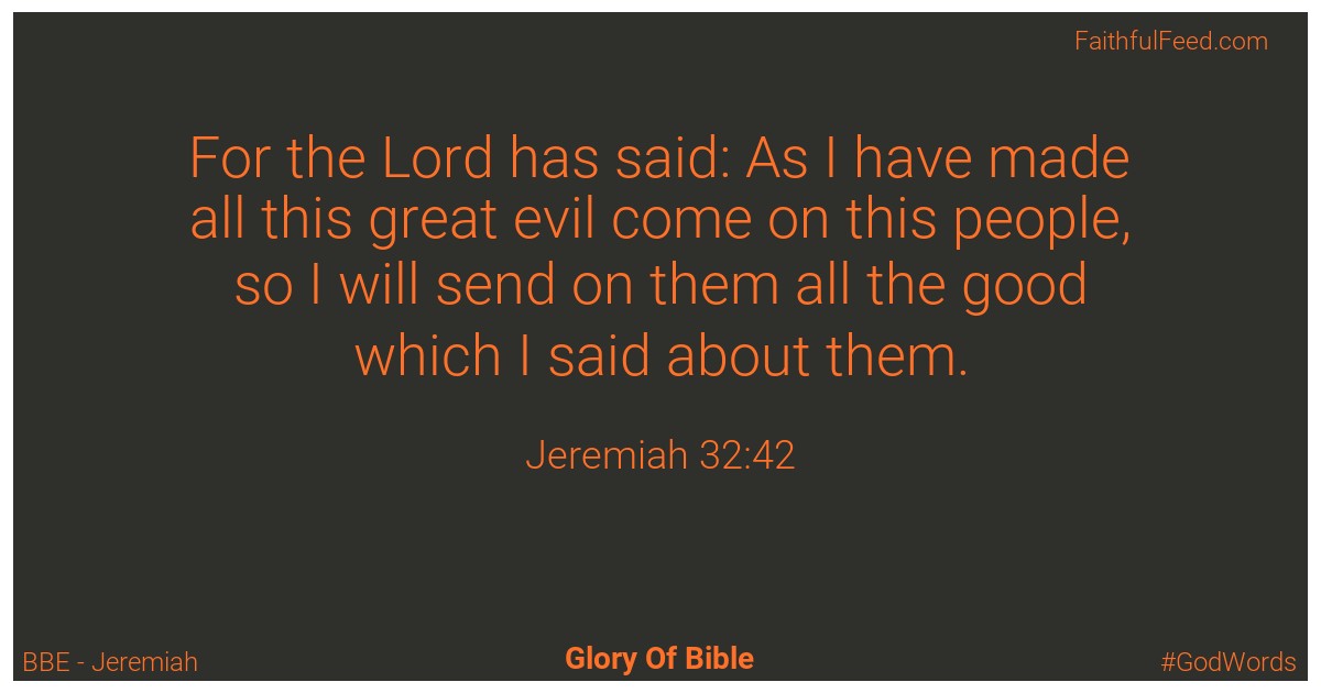 Jeremiah 32:42 - Bbe